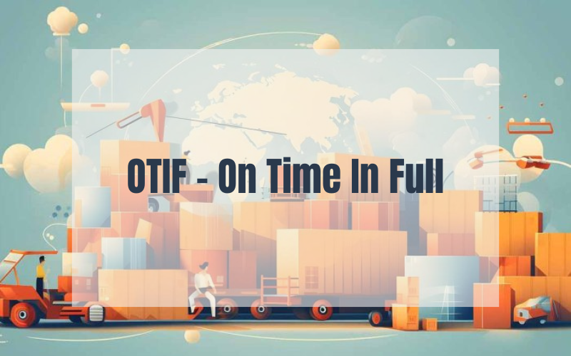 Concept Of OTIF Index In Logistics
